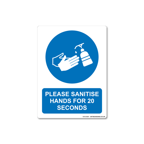 Please Sanitise Hands For 20 Seconds Coronavirus Sign - Artbox Printers