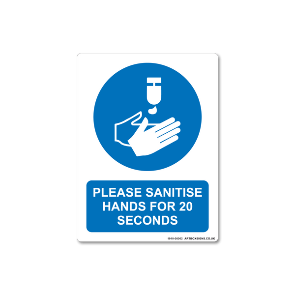 Please Sanitise Hands For 20 Seconds Coronavirus Sign - Artbox Printers