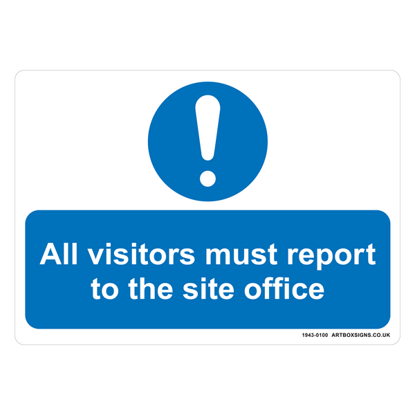All Visitors Must Report To The Site Office Mandatory Sign - Artbox Printers