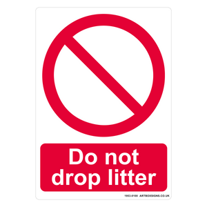 Do Not Drop Litter Prohibition Sign - Artbox Printers